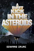 book cover for A Swift Kick In The Asteroids (The Wave Gate Cycle #1)