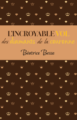 Couverture du livre pour L’Incroyable Vol des diamants de la Couronne