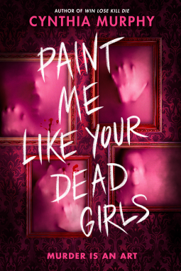 book cover for Paint Me Like Your Dead Girls