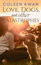 book cover for Love, Dogs And Other Catastrophes