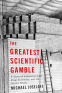 Cover Image: The Greatest Scientific Gamble