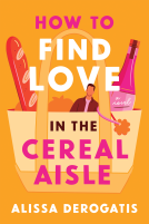 book cover for How to Find Love in the Cereal Aisle