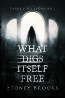 book cover for What Digs Itself Free