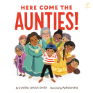 book cover for Here Come the Aunties!