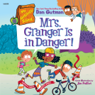 book cover for My Weirdtastic School #10: Mrs. Granger Is in Danger!