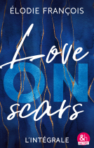 Couverture du livre pour Love on scars - L'intégrale