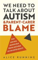 book cover for We Need to Talk About Autism and Parent-Carer Blame