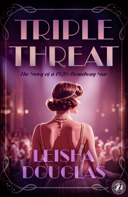 book cover for Triple Threat: The Story of a 1920s Broadway Star