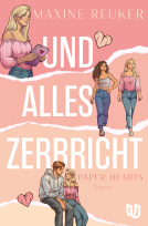 Buchcover für Und alles zerbricht (Paper Hearts 1)