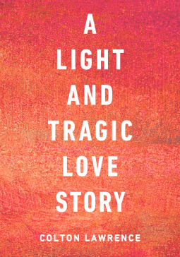 book cover for A Light and Tragic Love Story