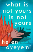 book cover for What Is Not Yours Is Not Yours