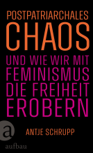 Buchcover für Postpatriarchales Chaos und wie wir mit Feminismus die Freiheit erobern