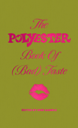 book cover for The Polyester Book of (Bad) Taste