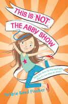 book cover for This Is Not the Abby Show