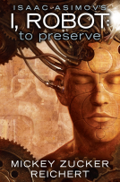 book cover for Isaac Asimov's I, Robot: To Preserve