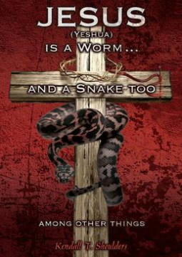 book cover for Jesus (Yeshua) is a Worm...and a Snake Too, Among Other Things