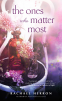 Cover Image: The Ones Who Matter Most