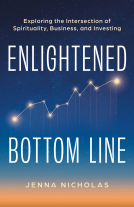 book cover for Enlightened Bottom Line: Exploring the Intersection of Spirituality, Business, and Investing