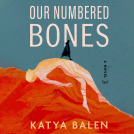 book cover for Our Numbered Bones