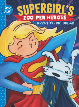 book cover for Supergirl's Zoo-per Heroes: Krypto's Big Break