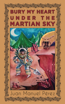 book cover for Bury My Heart Under the Martian Sky