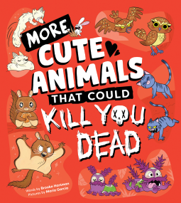 book cover for More Cute Animals That Could Kill You Dead