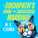 book cover for A Sociopath’s Guide to a Successful Marriage