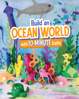 book cover for Build an Ocean World with 10-Minute Crafts