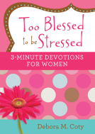 book cover for Too Blessed to be Stressed: 3-Minute Devotions for Women