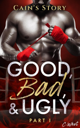 book cover for Good, Bad and Ugly: Cain's Story