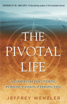 book cover for The Pivotal Life: A Compass for Discovering Purpose, Passion & Perspective