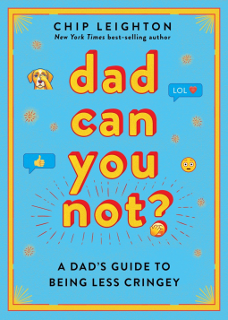 book cover for Dad Can You Not?