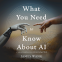 book cover for What You Need to Know About AI