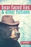 Cover Image: Bear-Faced Lies and Other Fictions