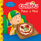 book cover for Caillou Makes a Meal