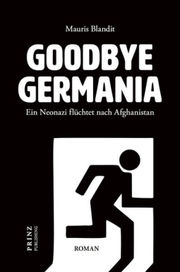 Buchcover für Goodbye Germania. Ein Neonazi flüchtet nach Afghanistan