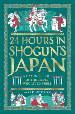 book cover for 24 Hours in Shogun’s Japan