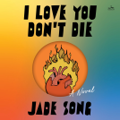 book cover for I Love You Don't Die