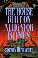 book cover for The House Built on Alligator Bones