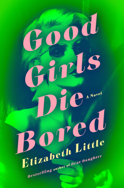 book cover for Good Girls Die Bored