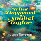 book cover for What Happened To Anabel Taylor