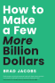 Cover Image: How to Make a Few More Billion Dollars