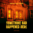 book cover for Something Bad Happened Here
