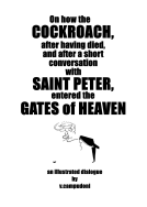 book cover for On how the Cockroach, after having died, and after a short conversation with Saint Peter, entered the Gates of Heaven