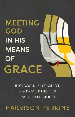 book cover for Meeting God in His Means of Grace