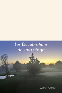 Couverture du livre pour Les Élucubrations de Tata Gaga