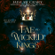 book cover for Of Fae and Wicked Kings