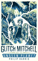 book cover for Glitch Mitchell and the Unseen Planet