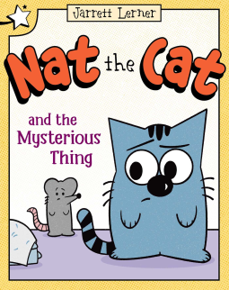 book cover for Nat the Cat and the Mysterious Thing