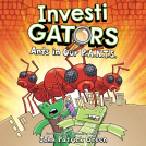 book cover for InvestiGators: Ants in Our P.A.N.T.S.